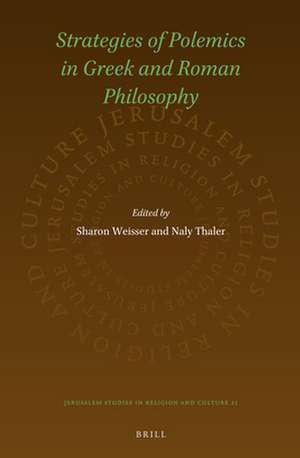 Strategies of Polemics in Greek and Roman Philosophy de Sharon Weisser