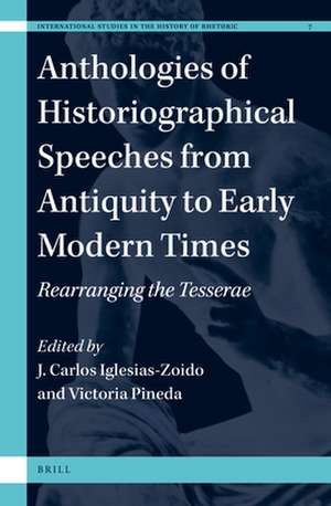 Anthologies of Historiographical Speeches from Antiquity to Early Modern Times: Rearranging the Tesserae de Juan Carlos Iglesias-Zoido