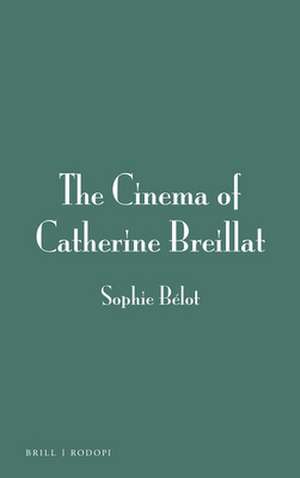 The Cinema of Catherine Breillat de Sophie Bélot