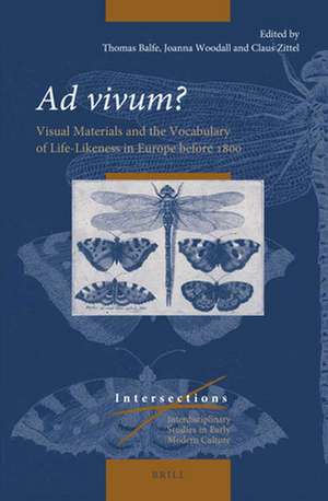 <i>Ad vivum?</i>: Visual Materials and the Vocabulary of Life-Likeness in Europe before 1800 de Thomas Balfe