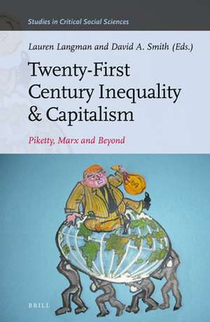 Twenty-First Century Inequality & Capitalism: Piketty, Marx and Beyond de Lauren Langman