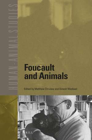 Foucault and Animals de Matthew Chrulew