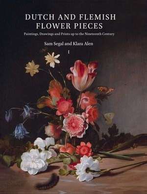 Dutch and Flemish Flower Pieces (2 vols in case): Paintings, Drawings and Prints up to the Nineteenth Century de Sam Segal