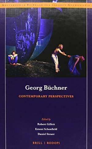 Georg Büchner: Contemporary Perspectives de Robert Gillett