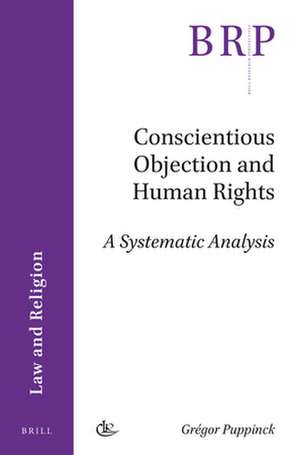 Conscientious Objection and Human Rights: A Systematic Analysis de Grégor Puppinck