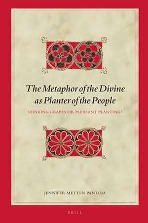 The Metaphor of the Divine as Planter of the People: Stinking Grapes or Pleasant Planting? de Jennifer Metten Pantoja