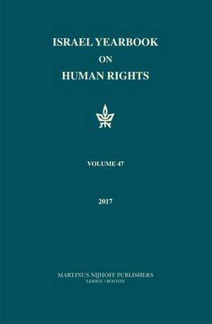 Israel Yearbook on Human Rights, Volume 47 (2017) de Yoram Dinstein