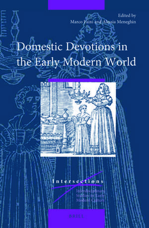 Domestic Devotions in the Early Modern World de Marco Faini