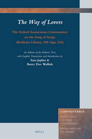 The Way of Lovers: The Oxford Anonymous Commentary on the Song of Songs (Bodleian Library, MS Opp. 625): An Edition of the Hebrew Text, with English Translation and Introduction de Sara Japhet