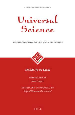 Universal Science: An Introduction to Islamic Metaphysics de Mahdī Ḥāʾirī Yazdī