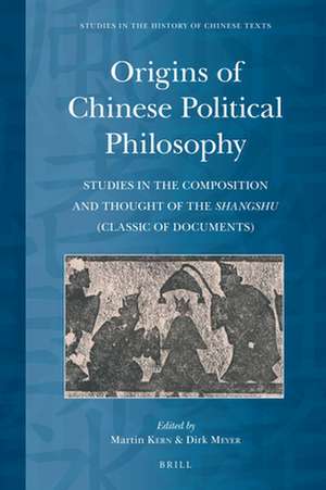 Origins of Chinese Political Philosophy: Studies in the Composition and Thought of the <i>Shangshu</i> (Classic of Documents) de Martin Kern