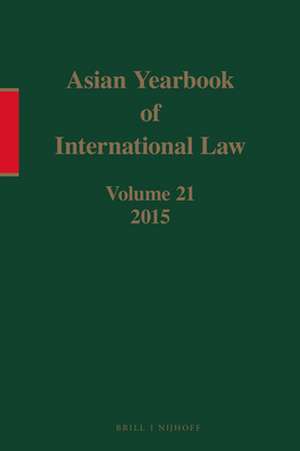 Asian Yearbook of International Law, Volume 21 (2015) de Seokwoo Lee