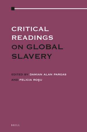 Critical Readings on Global Slavery de Damian Alan Pargas