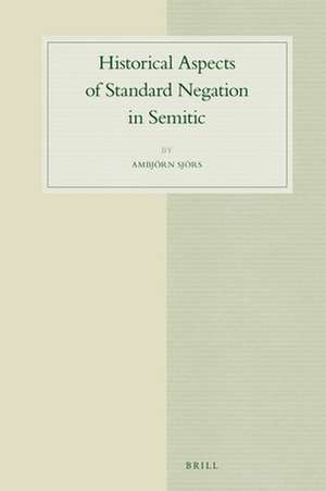 Historical Aspects of Standard Negation in Semitic de Ambjörn Sjörs