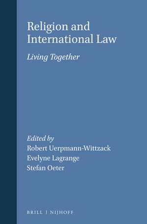 Religion and International Law: Living Together de Robert Uerpmann-Wittzack