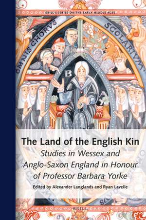 The Land of the English Kin: Studies in Wessex and Anglo-Saxon England in Honour of Professor Barbara Yorke de Alexander James Langlands