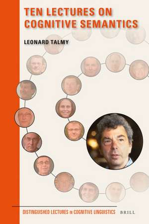 Ten Lectures on Cognitive Semantics de Leonard Talmy