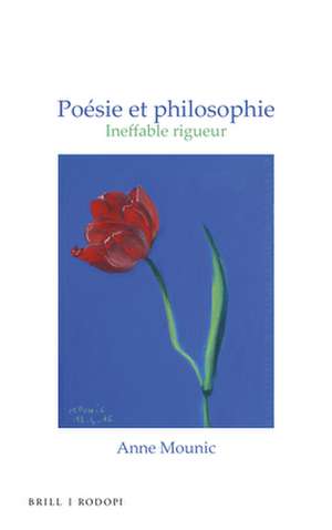 Poésie et philosophie: Ineffable rigueur de Anne Mounic