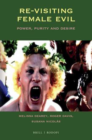 Re-visiting Female Evil: Power, Purity and Desire de Melissa Dearey