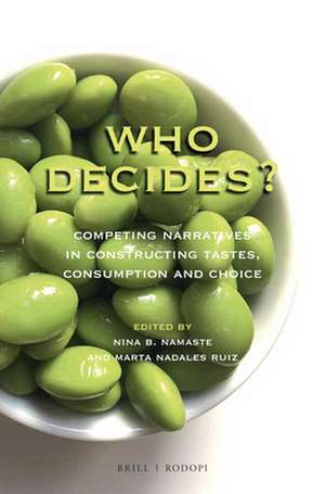 Who Decides?: Competing Narratives in Constructing Tastes, Consumption and Choice de Nina Namaste