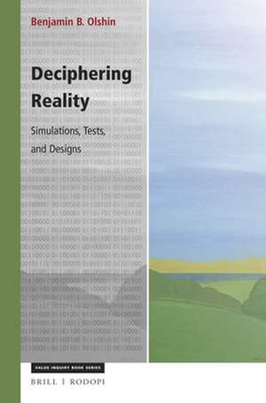 Deciphering Reality: Simulations, Tests, and Designs de Benjamin B. Olshin