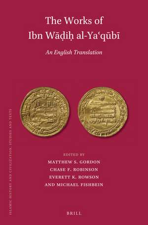 The Works of Ibn Wāḍiḥ al-Yaʿqūbī (Volume 1): An English Translation de Matthew S. Gordon