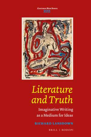 Literature and Truth: Imaginative Writing as a Medium for Ideas de Richard Lansdown