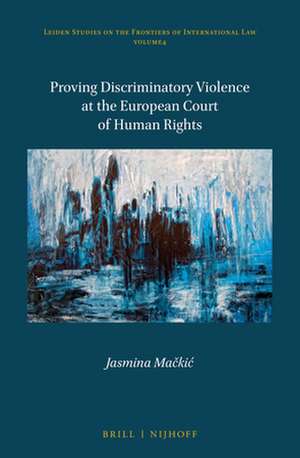 Proving Discriminatory Violence at the European Court of Human Rights de Jasmina Mačkić