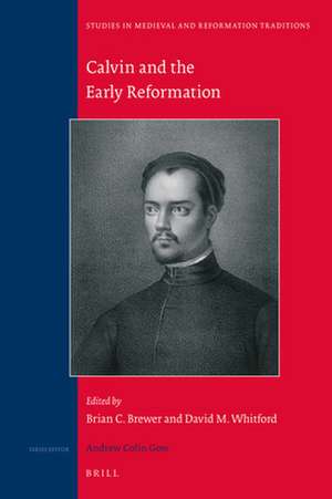 Calvin and the Early Reformation de Brian C. Brewer