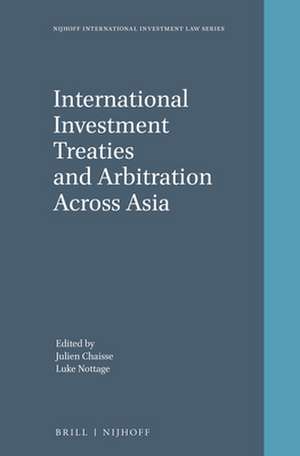 International Investment Treaties and Arbitration Across Asia de Julien Chaisse