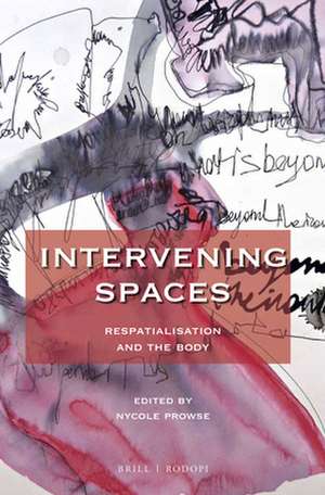 Intervening Spaces: Respatialisation and the Body de Nycole Prowse