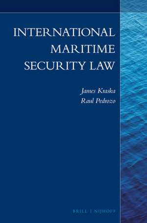 International Maritime Security Law de James Kraska