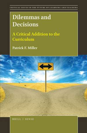 Dilemmas and Decisions: A Critical Addition to the Curriculum de Patrick F. Miller