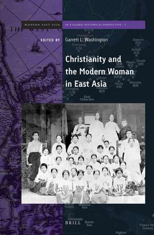 Christianity and the Modern Woman in East Asia de Garrett L. Washington