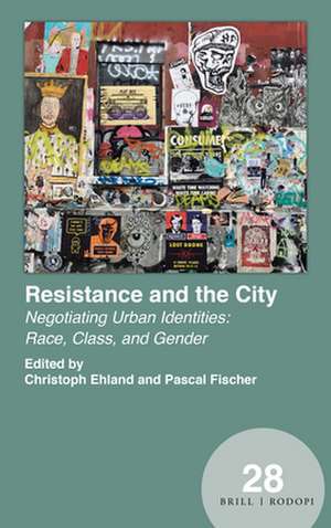 Resistance and the City: Negotiating Urban Identities: Race, Class, and Gender de Christoph Ehland