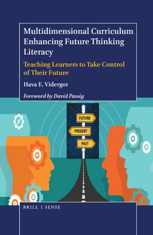 Multidimensional Curriculum Enhancing Future Thinking Literacy de Hava E Vidergor