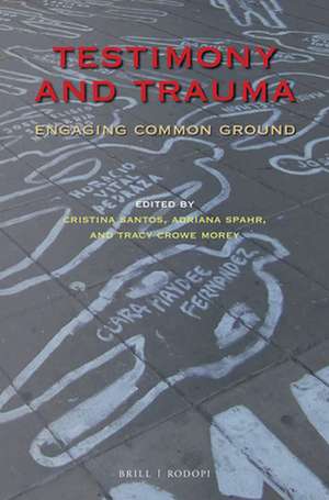 Testimony and Trauma: Engaging Common Ground de Cristina Santos