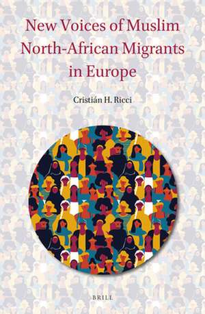 New Voices of Muslim North-African Migrants in Europe de Cristián H. Ricci