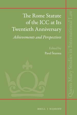 The Rome Statute of the ICC at Its Twentieth Anniversary: Achievements and Perspectives de Pavel Šturma