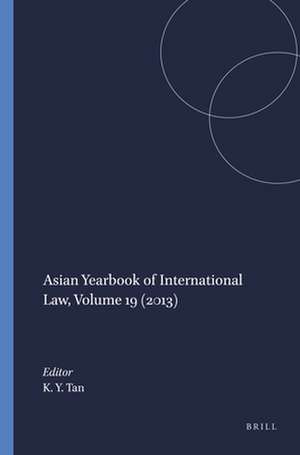 Asian Yearbook of International Law, Volume 19 (2013) de Kevin YL Tan