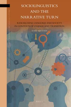 Sociolinguistics and the Narrative Turn: Researching language and society in contexts of change and transition de Rada Tirvassen