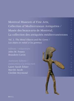 Montreal Museum of Fine Arts, Collection of Mediterranean Antiquities, Vol. 3, The Metal Objects and the Gems: Musée des beaux-arts de Montréal, La collection des antiquités, Vol. 3, Les objets en métal et les gemmes de Beaudoin Caron