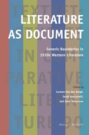 Literature as Document: Generic Boundaries in 1930s Western Literature de Carmen Van den Bergh