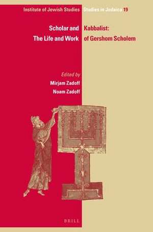 Scholar and Kabbalist: The Life and Work of Gershom Scholem de Mirjam Zadoff