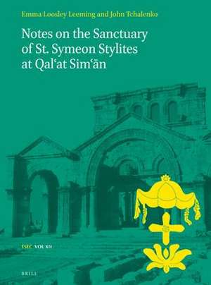 Notes on the Sanctuary of St. Symeon Stylites at Qal‘at Sim‘ān de John Tchalenko