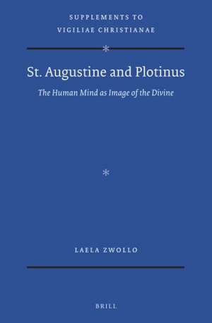 St. Augustine and Plotinus: the Human Mind as Image of the Divine de Laela Zwollo