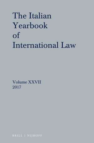 Italian Yearbook of International Law 27 (2017) de Francesco Francioni