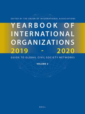 Yearbook of International Organizations 2019-2020, Volume 2: Geographical Index - A Country Directory of Secretariats and Memberships de Union of International Associations