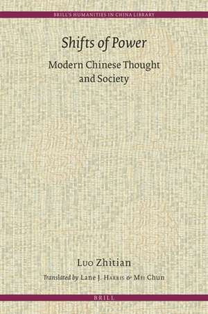 Shifts of Power: Modern Chinese Thought and Society de Zhitian Luo