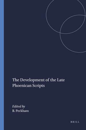 The Development of the Late Phoenican Scripts de Brian Peckham